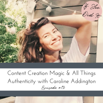 Content Creation Magic & All Things Authenticity with Caroline Addington