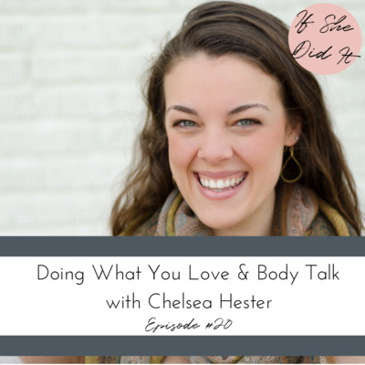 Doing What You Love & Body Talk with Chelsea Hester