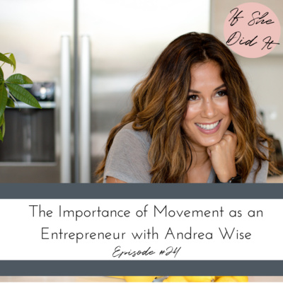 The Importance of Movement as an Entrepreneur with Andrea Wise