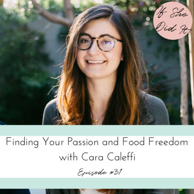 Finding Your Passion and Food Freedom with Cara Caleffi