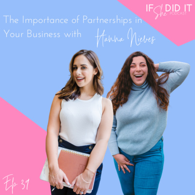 The Importance of Partnerships in Your Business with Hannah Nieves
