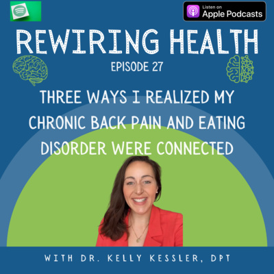 Ep. 27 Three Ways I Realized My Chronic Back Pain and Eating Disorder Were Connected episode artwork