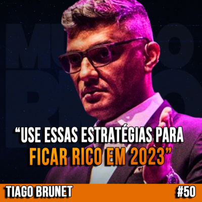Tiago Brunet | ESTRATÉGIAS FINANCEIRAS PARA FICAR RICO EM 2023 | InsightCast #50 episode artwork