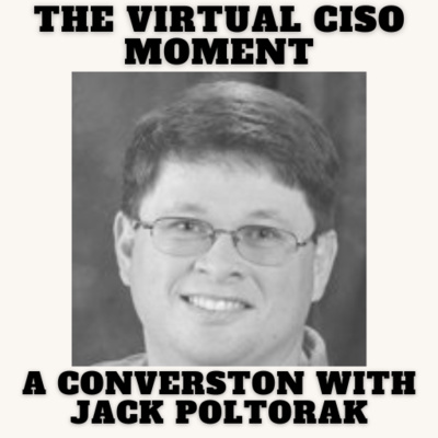 The Virtual CISO Moment S4E34 - A Conversation with Jack Poltorak