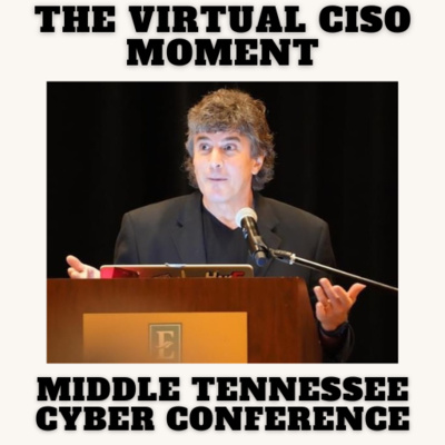 The Virtual CISO Moment S4E42 - The Secret to Success in Cybersecurity (2022 Middle Tennessee Cyber Conference)