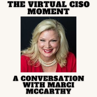 The Virtual CISO Moment S4E52 - A Conversation with Marci McCarthy