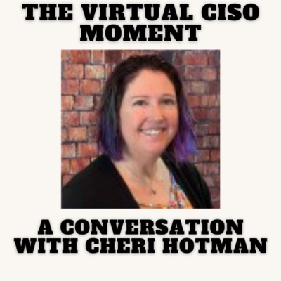 The Virtual CISO Moment S4E59 - A Conversation with Cheri Hotman