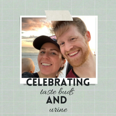 Celebrating Taste Buds and Urine