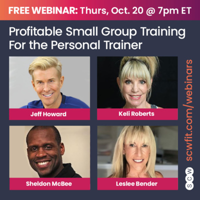 PROFITABLE SMALL GROUP TRAINING FOR THE PERSONAL TRAINER with Jeff Howard, Keli Roberts, Leslee Bender, & Sheldon McBee, MS episode artwork