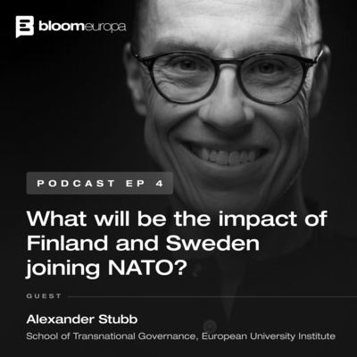 Alexander Stubb: What will be the impact of Finland and Sweden joining NATO?
