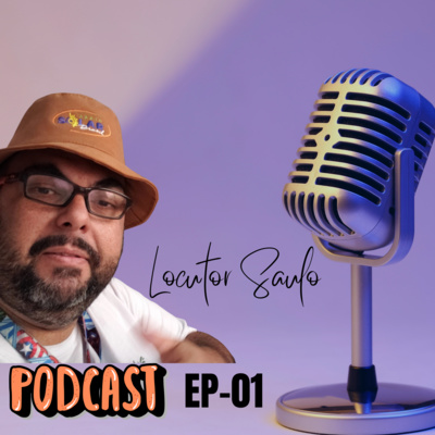 EP 01 - Entrevista com Locutor Saulo Estrella