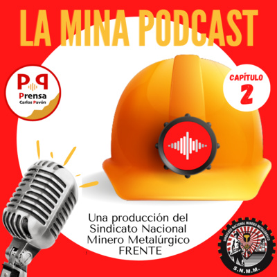 LA MINA PODCAST CAPÍTULO 2 episode artwork