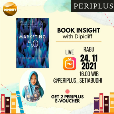 Episode 53. Book Insight With Dipidiff @dipidiffofficial: Marketing 5.0 By Philip Kotler, Hermawan Kartajaya, Iwan Setiawan