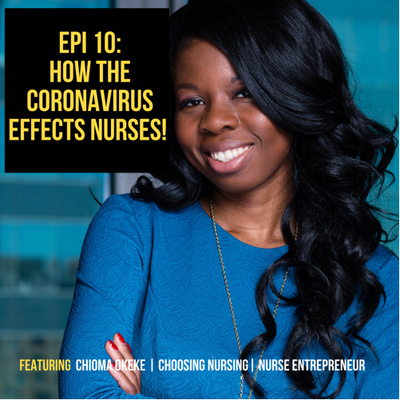Episode 10- How The Coronavirus Effects Nurses!