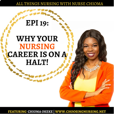 Episode 19: Why Your Nursing Career Is On Halt!