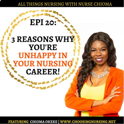 Episode 20: 3 Reasons Why You’re Unhappy In Your Nursing Career! 