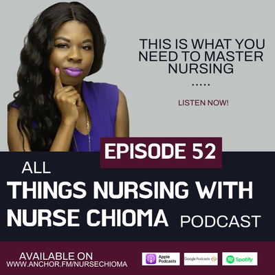 Episode 52: This Is What You Need To Master Nursing