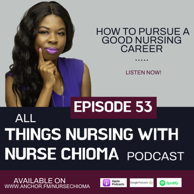 Episode 53: How To Pursue A Career In Nursing