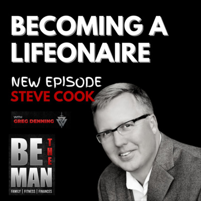 #24 Becoming a Lifeonaire with Real Estate Investor & Author Steve Cook