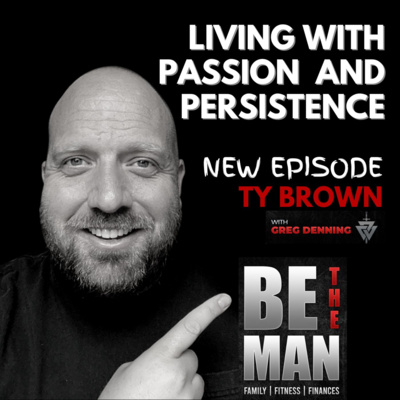 #26 Life lessons from building a business from scratch with Passion & Persistence, with Ty Brown aka Ty The Dog Guy
