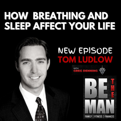 #42 Surprising Science of How Your Breathing & Sleeping Patterns Affect Your Life, with Tom Ludlow, DDS