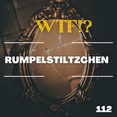 12 - GRIMM MÄRCHEN: Rumpelstiltzchen aka "Warum man nicht laut singend um ein Feuer tanzen sollte"