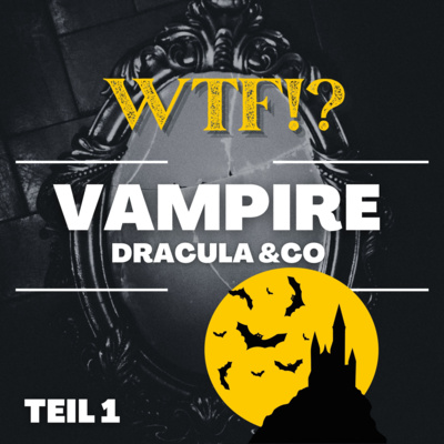 20 - MONSTER: Vampire aka "Von Bram Stokers Dracula bis zum funkelnden Emo-Boy" (Teil 1)