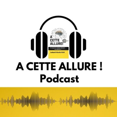 A Cette Allure ! Podcast