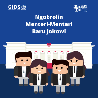 Eps. 5 Ngobrolin Menteri-Menteri Baru Jokowi