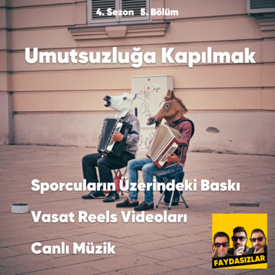 Faydasızlar - S4 E5 - Vasat Reels Videoları, Sporcuların Üzerindeki Baskı, Canlı Müzik Faydasızlar - S4 E5 - Vasat Reels Videoları, Sporcuların Üzerindeki Baskı, Canlı Müzik
