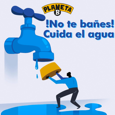 Eco 105 Como cuidar el agua diariamente // Planeta B