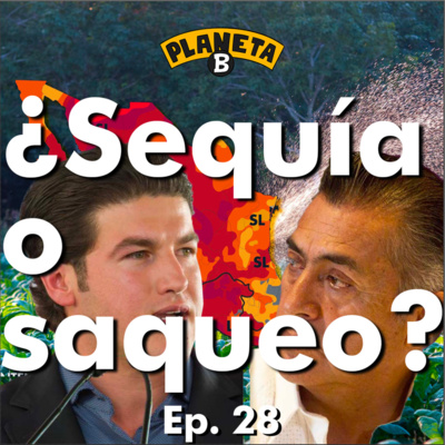 28 ¿Por qué hay sequía en México? // Planeta B