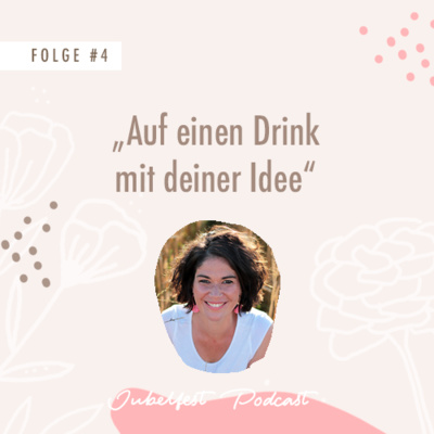 #4 - Auf einen Drink mit deiner Idee 