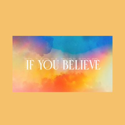 If You Believe