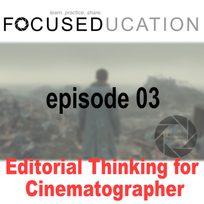 Editorial Thinking for Cinematographer