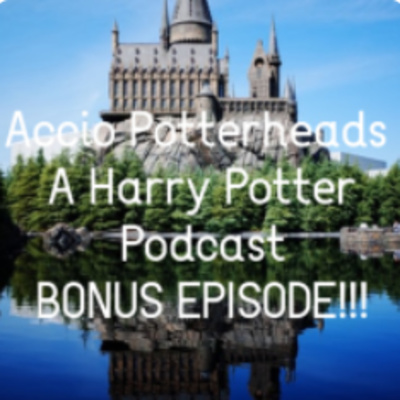 Accio Potterheads - A Harry Potter Podcast