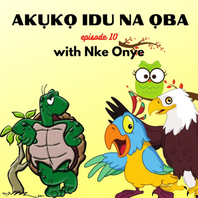 AKỤKỌ IDU NA ỌBA (episode 9) | Mbe na ụmụ anụ nwere nku 