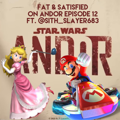 Fat & Satisfied: Andor #12