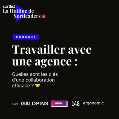 #11 Travailler avec une agence : Quelles sont les clés d'une collaboration efficace ? - Avec Galopins, la bise, 148, et Ergonomic
