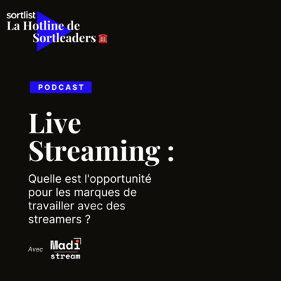 [REPLAY] Marketing d'influence et Live Streaming : Quelle opportunité pour les marques ?
