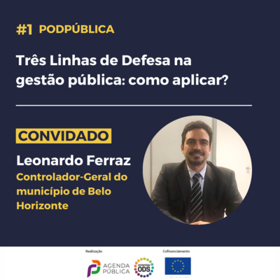 #1 Três Linhas de Defesa na gestão pública: como aplicar? - com Leonardo Ferraz