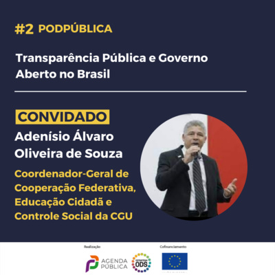 #2 Transparência Pública e Governo Aberto no Brasil - com Adenísio Álvaro Oliveira de Souza
