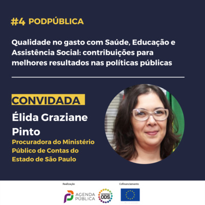 #4 Qualidade no gasto com Saúde, Educação e Assistência Social: contribuições para melhores resultados nas políticas públicas - com Élida Graziane Pinto