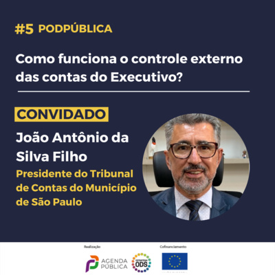 #5 Como funciona o controle externo das contas do Executivo? - com João Antônio da Silva Filho
