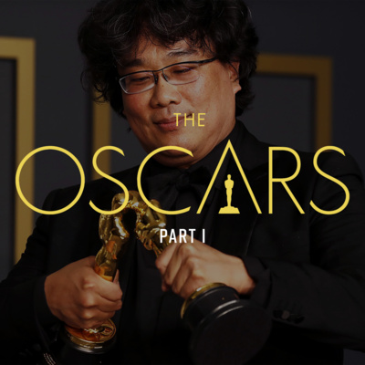 Episode 79: OSCARS® 2020 Special - Part I