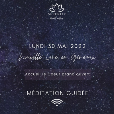🌑 Nouvelle LUNE en Gémeaux ♊du 30 Mai 2022 - Méditation guidée pour accueillir le Coeur grand ouvert ❤️ episode artwork