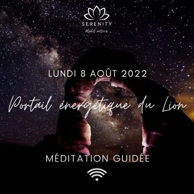 10 MIN 🎧 Méditation Guidée | ✨ Grand Portail énergétique du Lion 🦁 du 8 Août 2022 episode artwork
