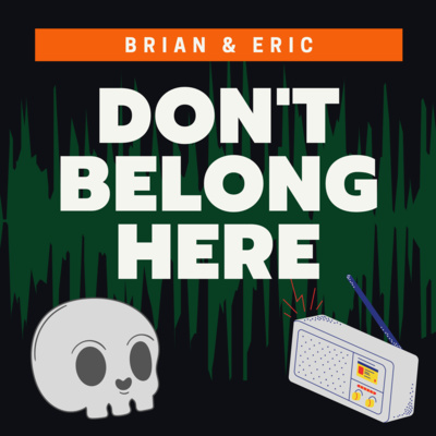 Brian & Eric Don\'t Belong Here