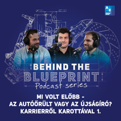 Behind the Blueprint - műszaki kutatás, fejlesztés, innováció a mindennapokban