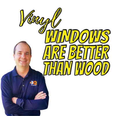 Vinyl windows are better than wood